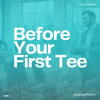 Before Your First Tee