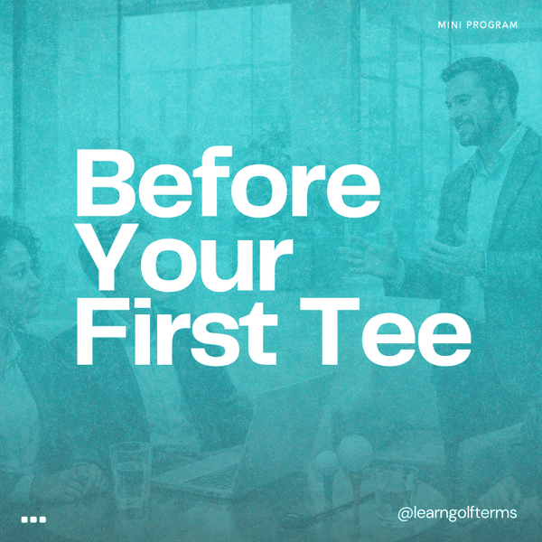 Before Your First Tee