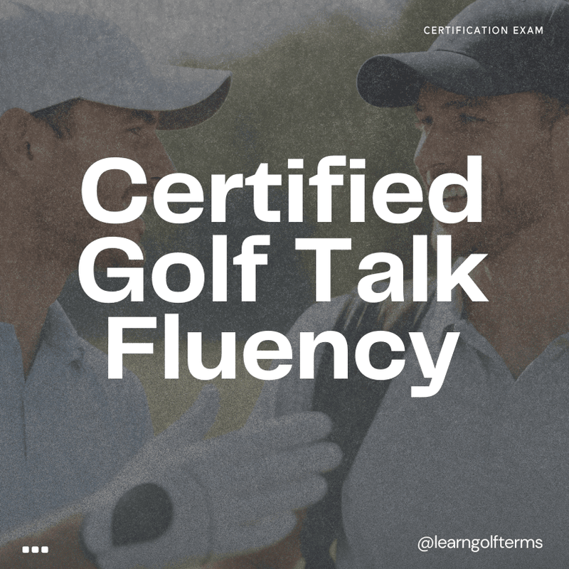 Certified Golf Talk Fluency – Certification Exam