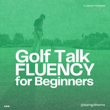 Golf Talk Fluency for Beginners