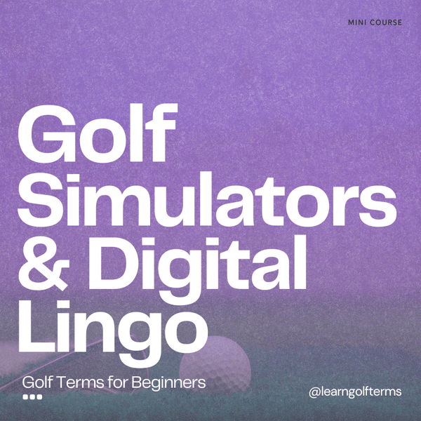 Golf Simulators & Digital Lingo